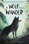 A Wolf Called Wander, created by Sadie Rose Kane